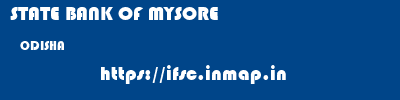 STATE BANK OF MYSORE  ODISHA     ifsc code